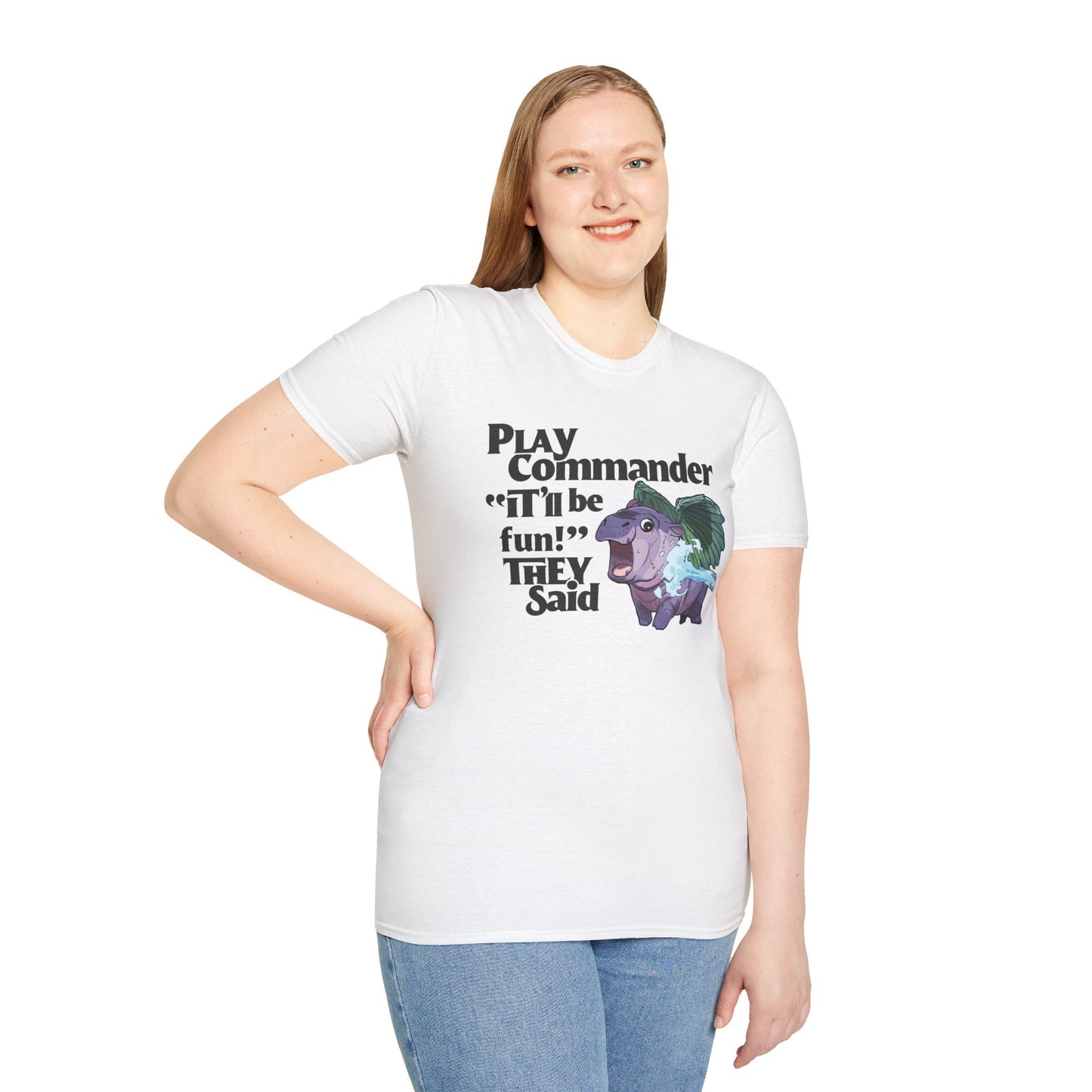 "Play Commander They Said" T-Shirt