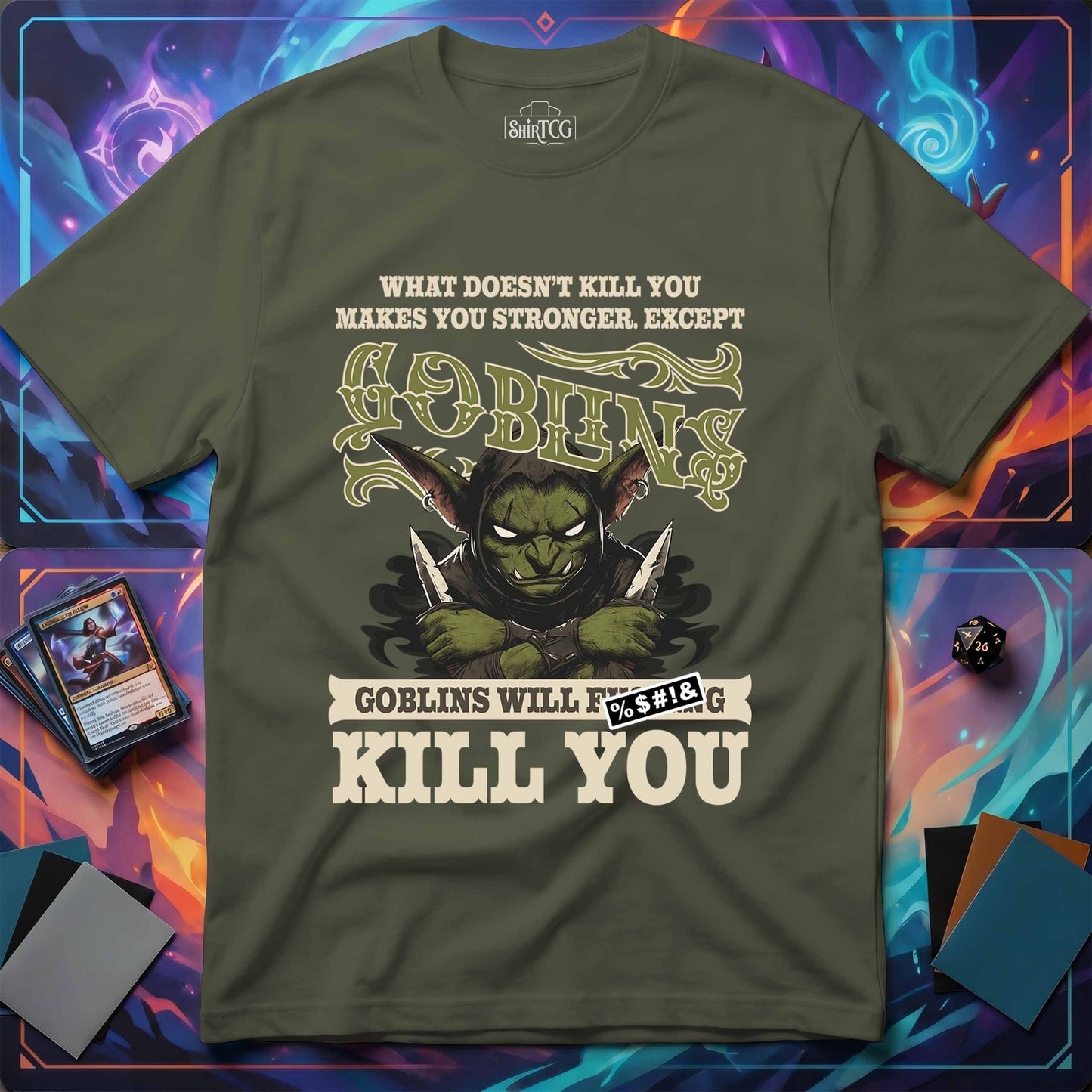Goblins Will Kill You T-Shirt