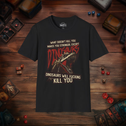 Dinosaurs Will Kill You T-Shirt
