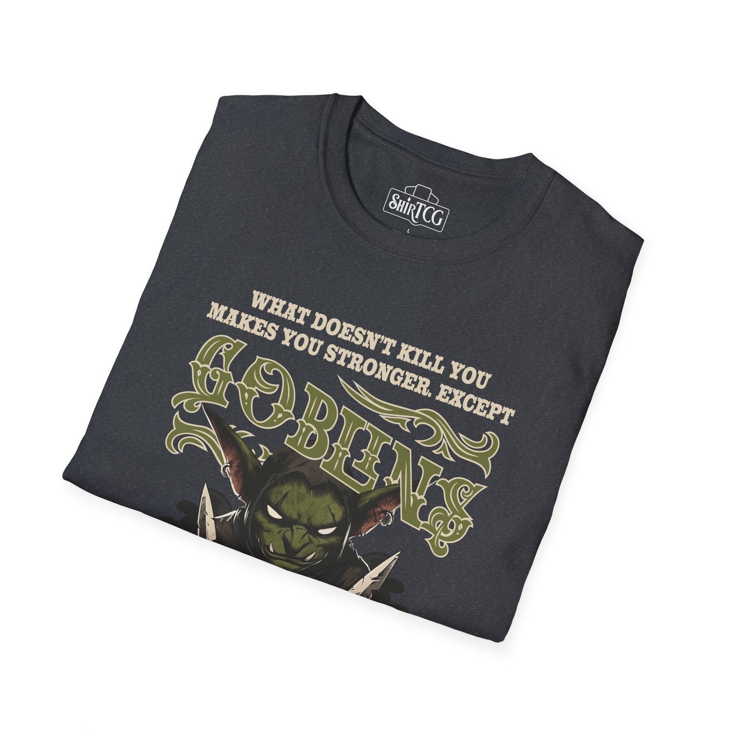 Goblins Will Kill You T-Shirt