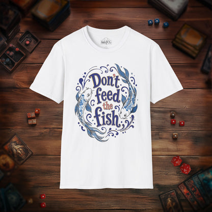 Don't Feed the Fish T-Shirt