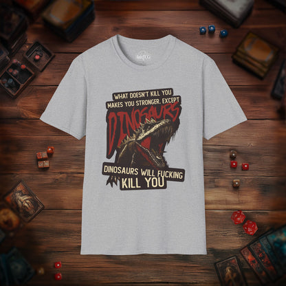 Dinosaurs Will Kill You T-Shirt