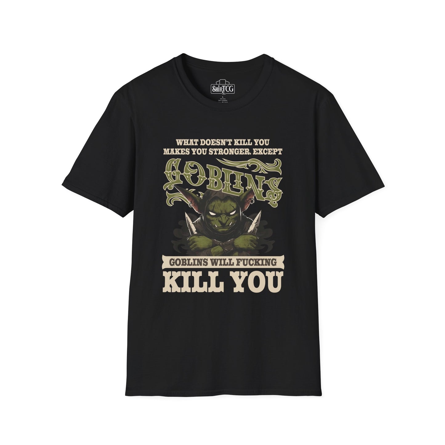 Goblins Will Kill You T-Shirt