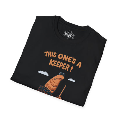 This One's A Keeper! T-shirt