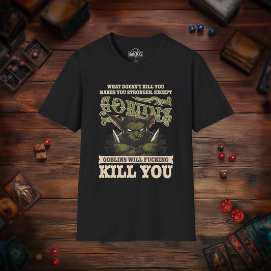 Goblins Will Kill You T-Shirt