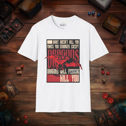 Dragons Will Kill You T-Shirt