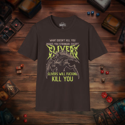 Slivers Will Kill You T-Shirt