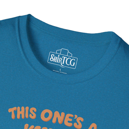 This One's A Keeper! T-shirt