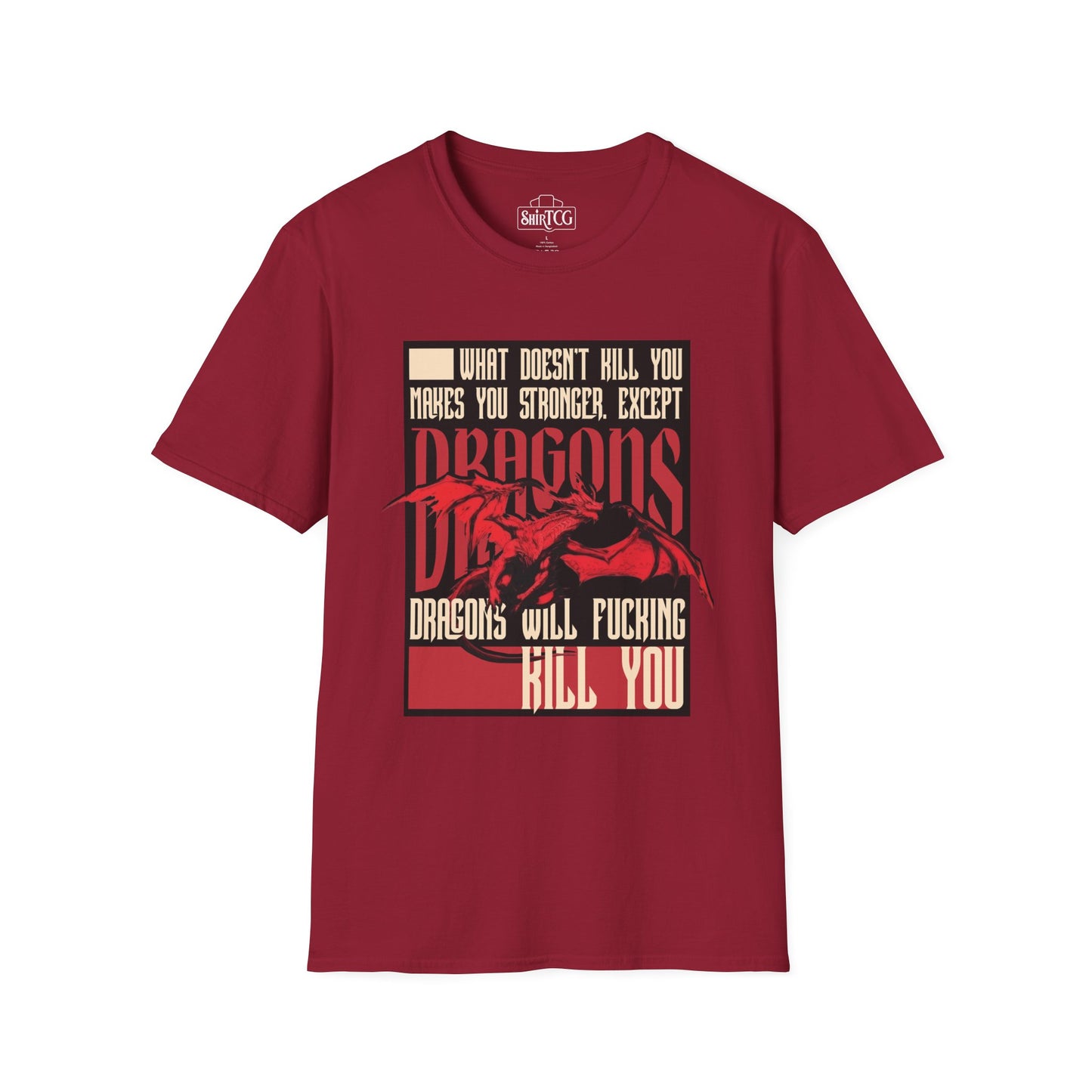 Dragons Will Kill You T-Shirt
