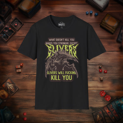 Slivers Will Kill You T-Shirt
