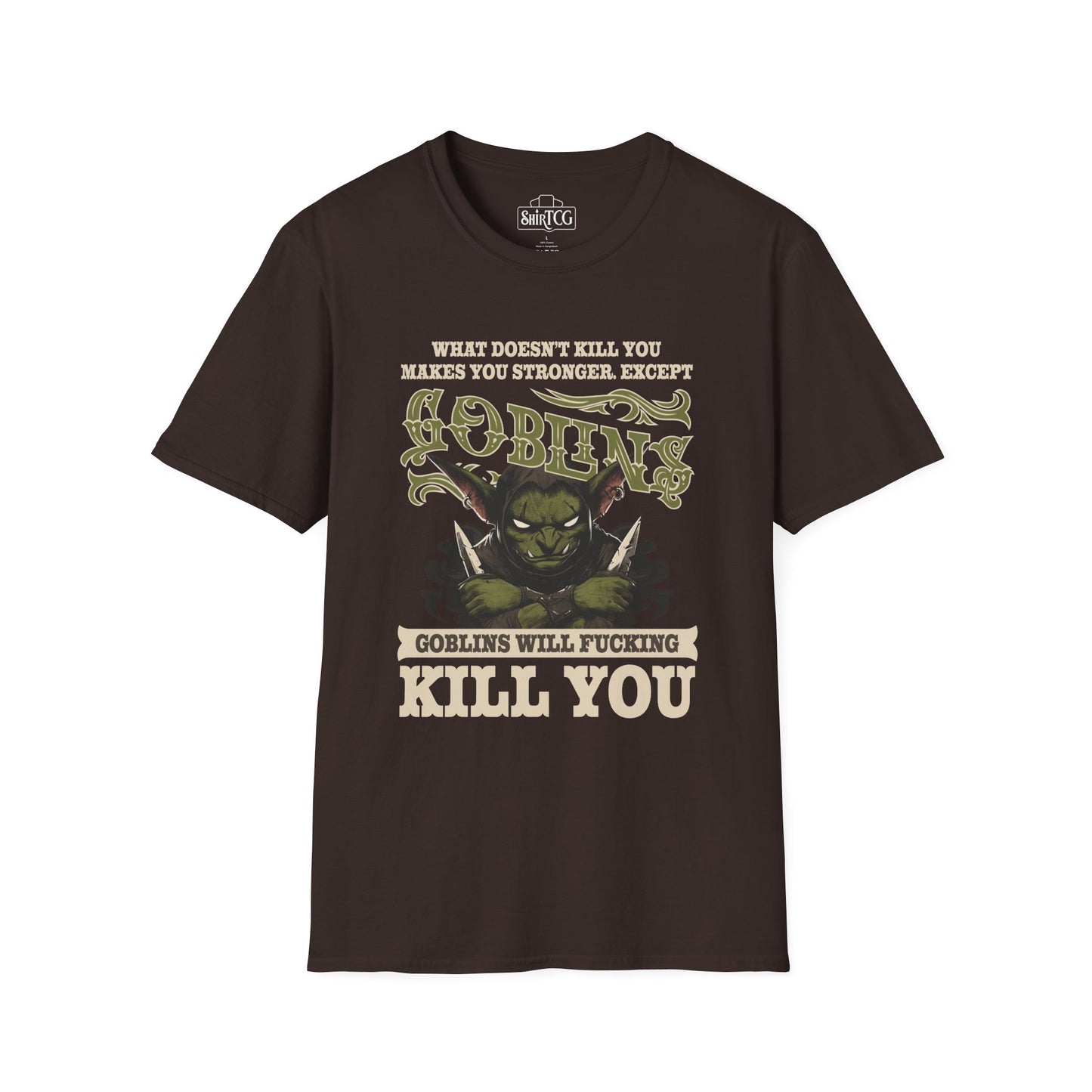 Goblins Will Kill You T-Shirt