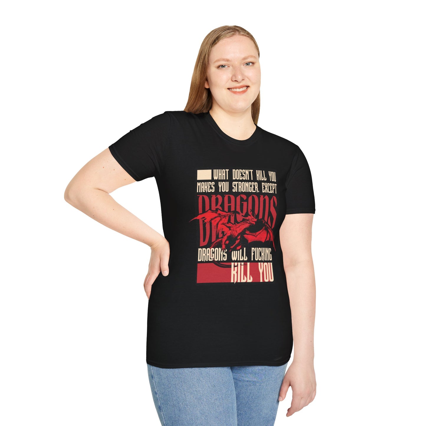 Dragons Will Kill You T-Shirt