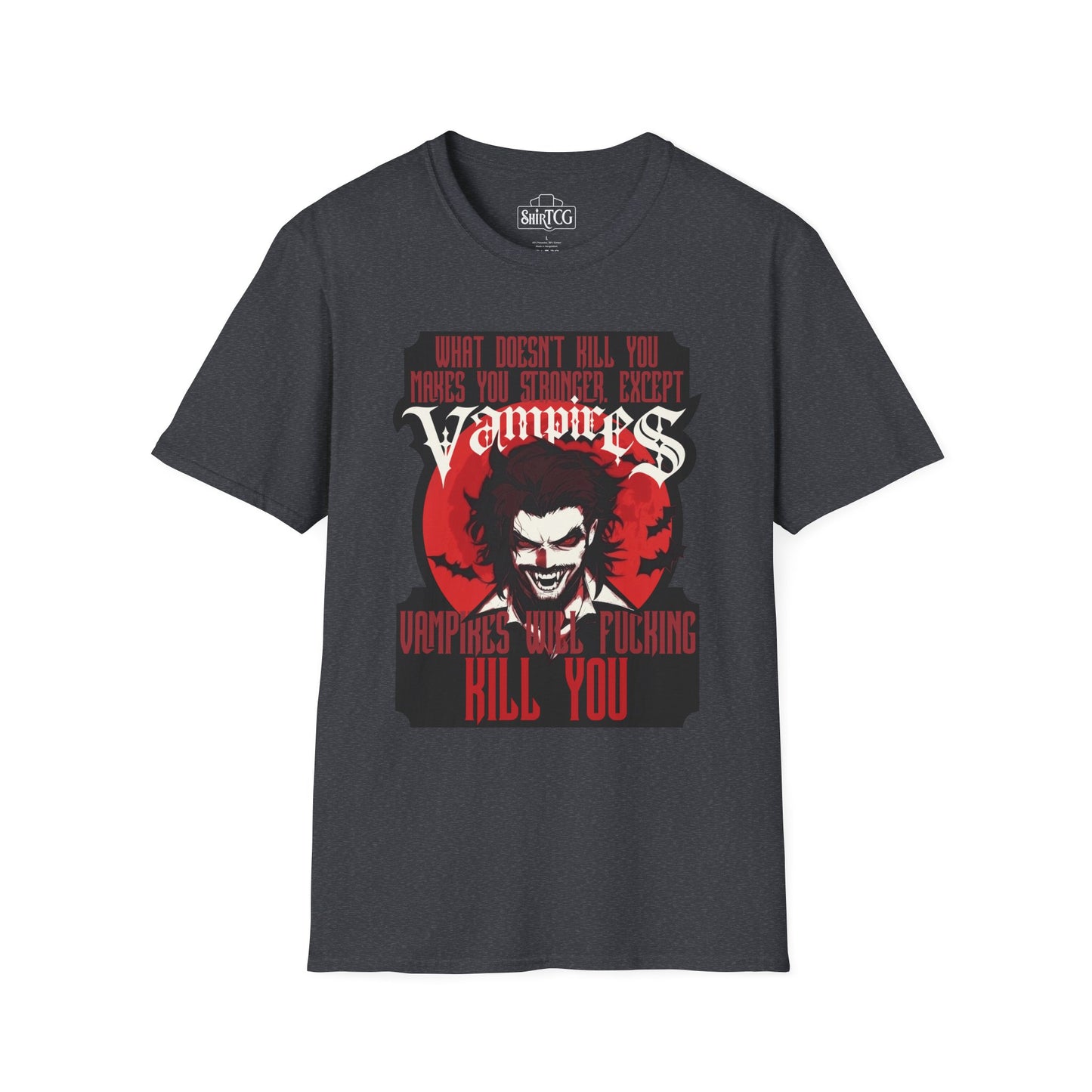 Vampires Will Kill You T-Shirt