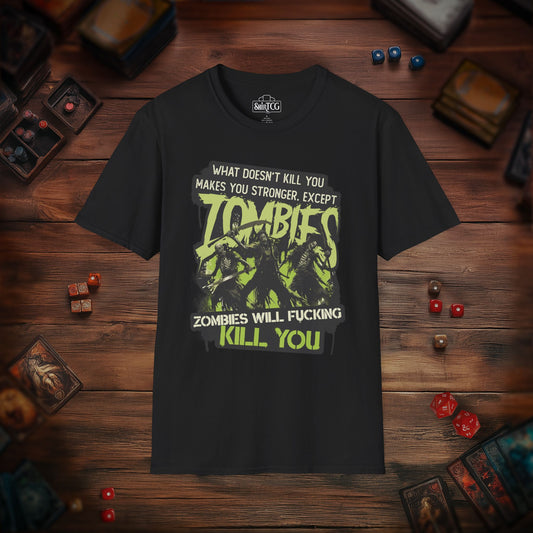 Zombies Will Kill You T-Shirt