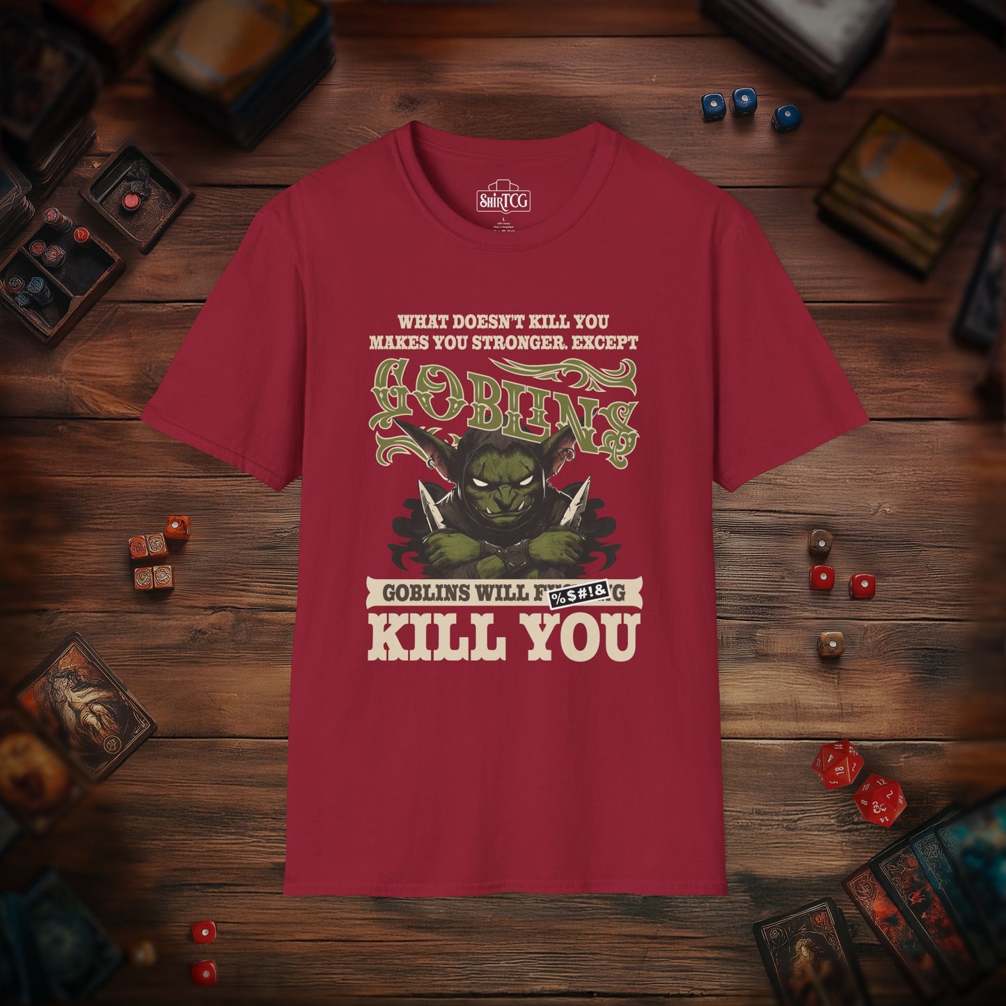 Goblins Will Kill You T-Shirt