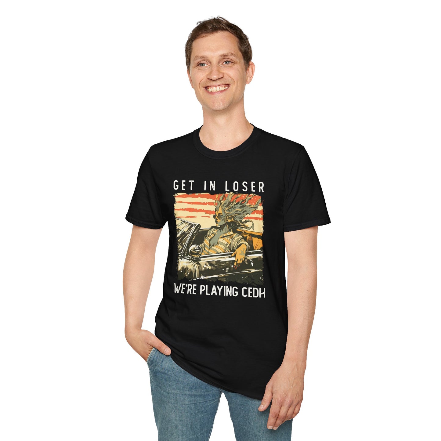 Get in Loser We're Playing CEDH T-Shirt