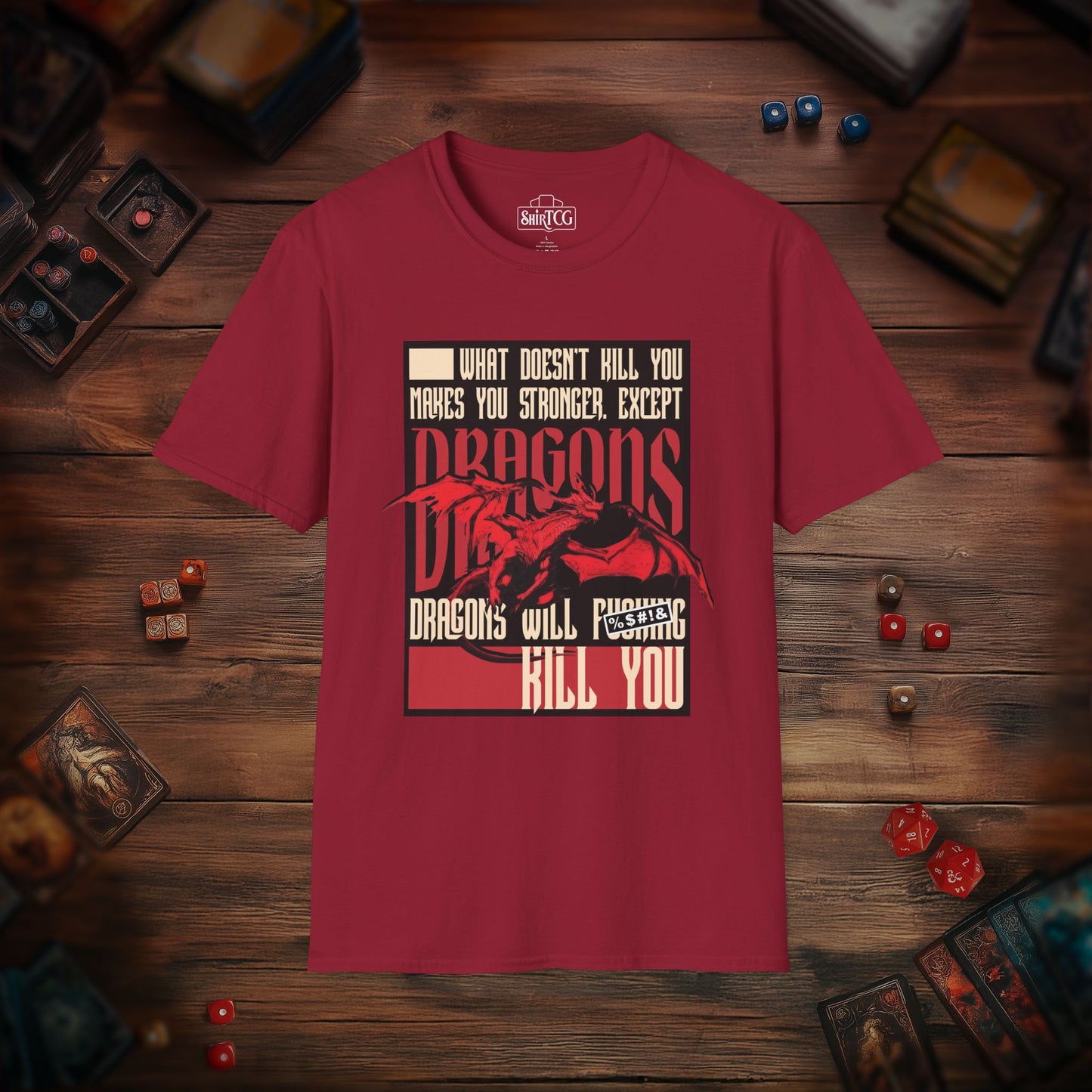 Dragons Will Kill You T-Shirt