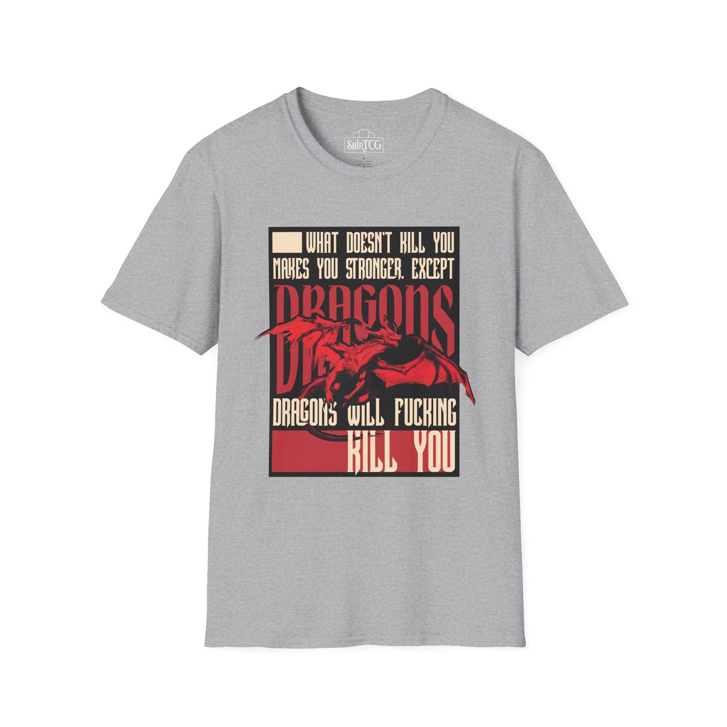 Dragons Will Kill You T-Shirt