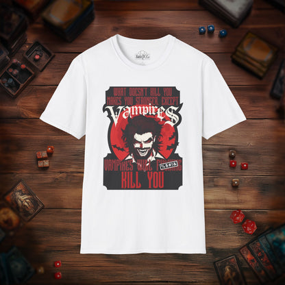 Vampires Will Kill You T-Shirt