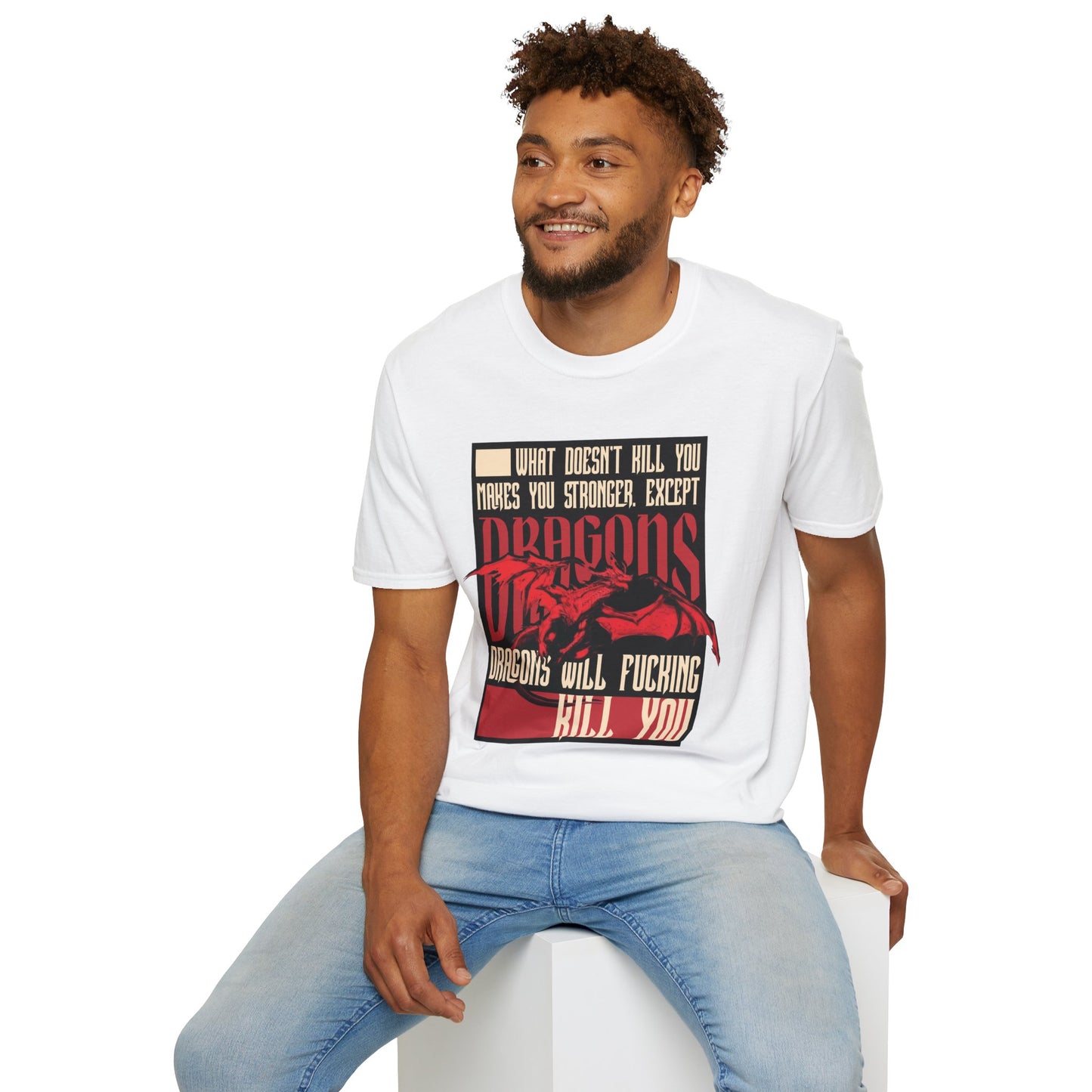 Dragons Will Kill You T-Shirt