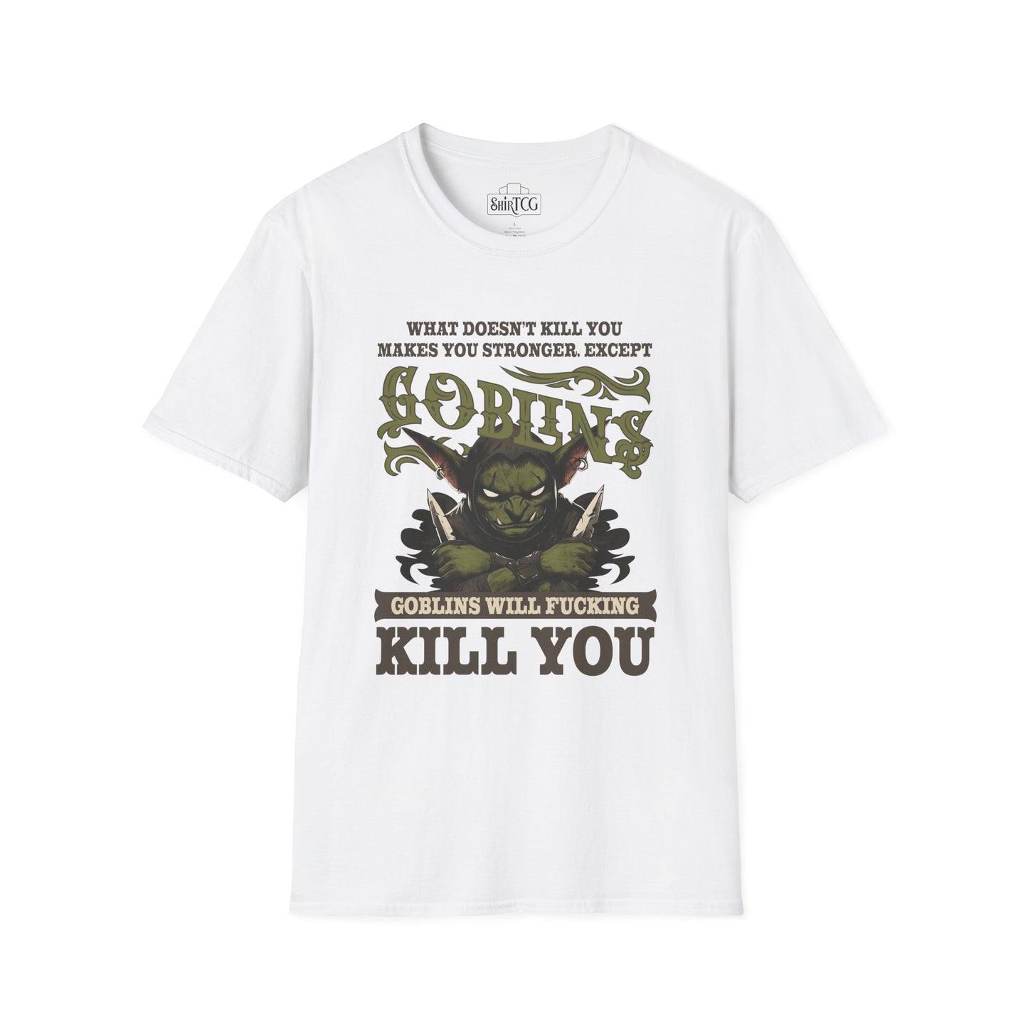 Goblins Will Kill You T-Shirt