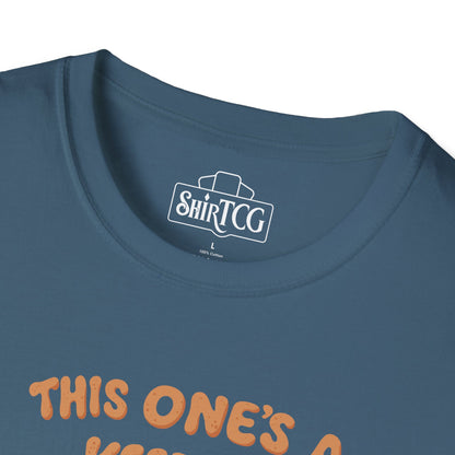 This One's A Keeper! T-shirt