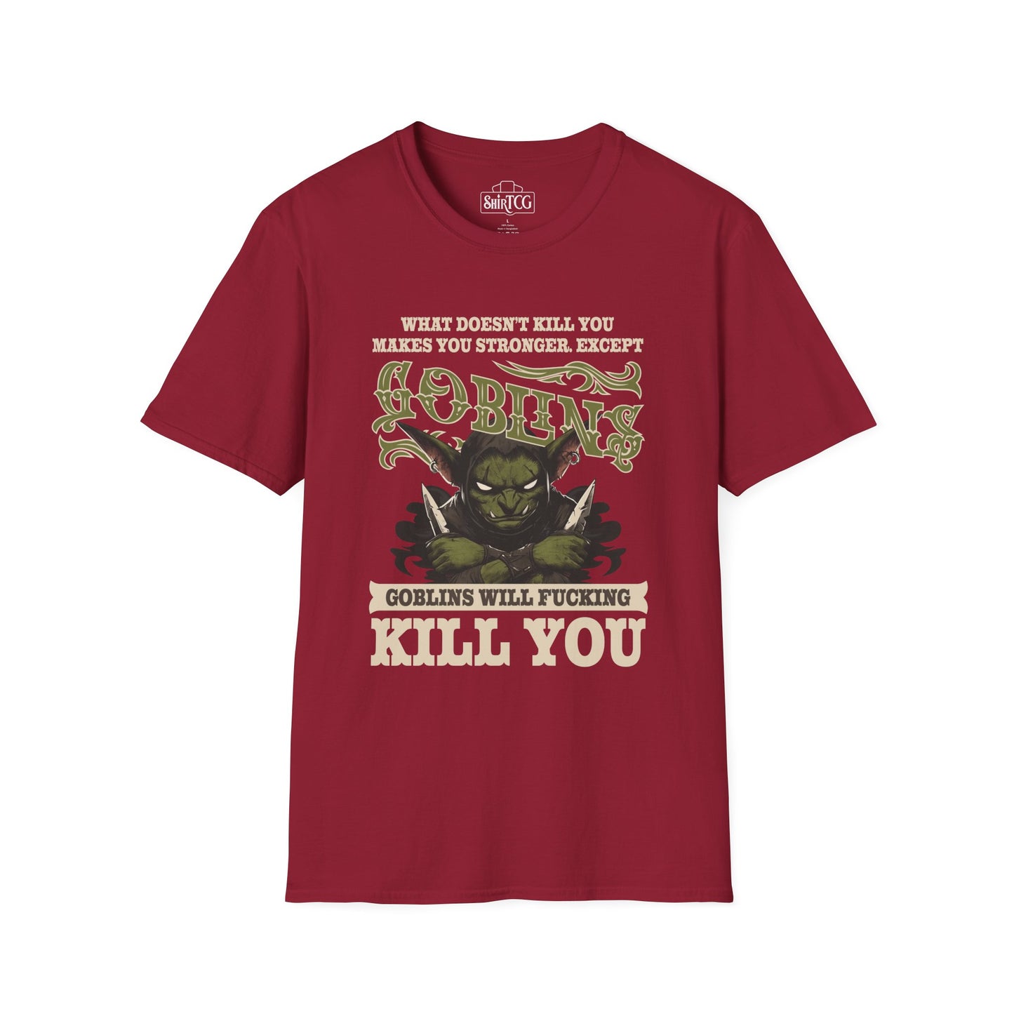 Goblins Will Kill You T-Shirt
