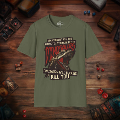 Dinosaurs Will Kill You T-Shirt