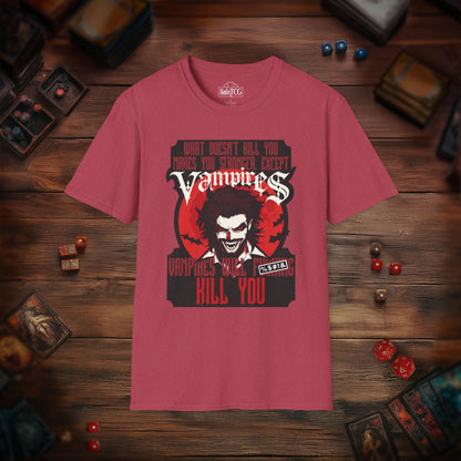 Vampires Will Kill You T-Shirt