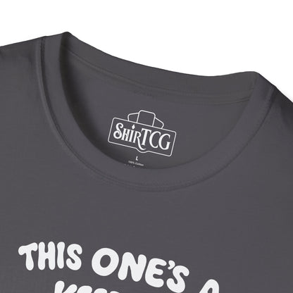 This One's A Keeper! T-shirt