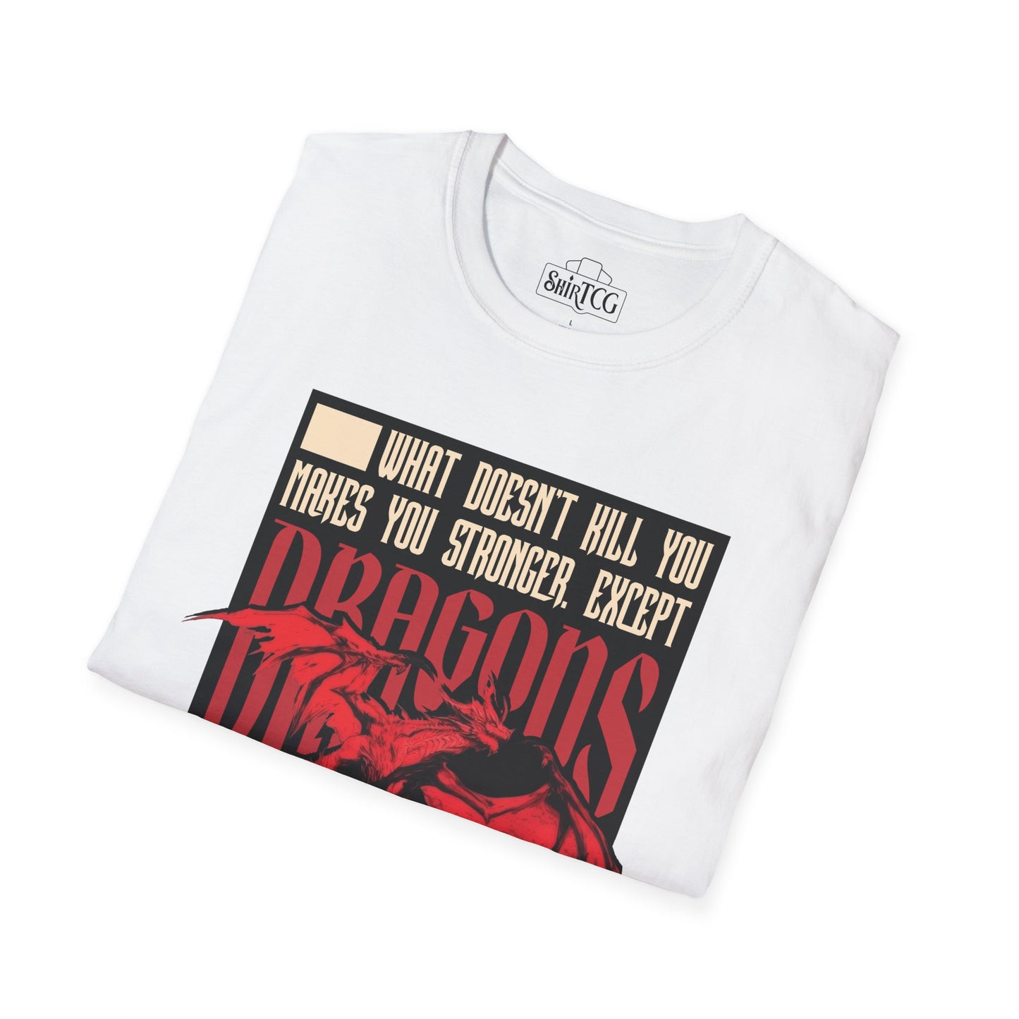 Dragons Will Kill You T-Shirt