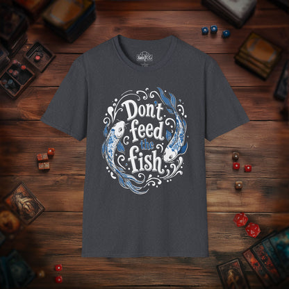 Don't Feed the Fish T-Shirt