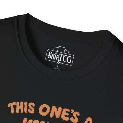 This One's A Keeper! T-shirt