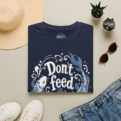 Don't Feed the Fish T-Shirt