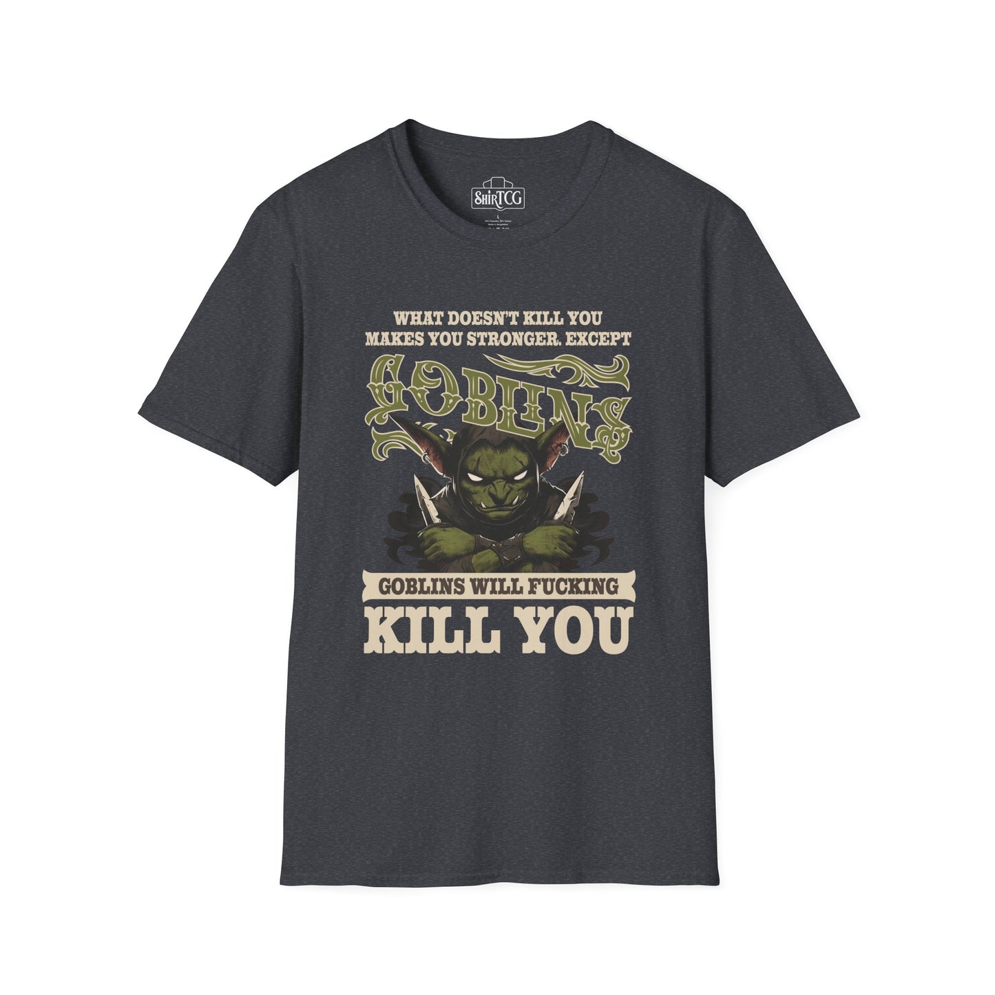 Goblins Will Kill You T-Shirt
