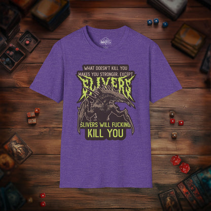 Slivers Will Kill You T-Shirt