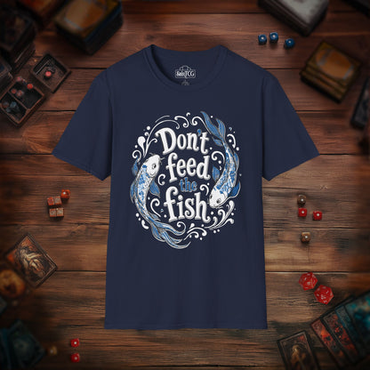 Don't Feed the Fish T-Shirt
