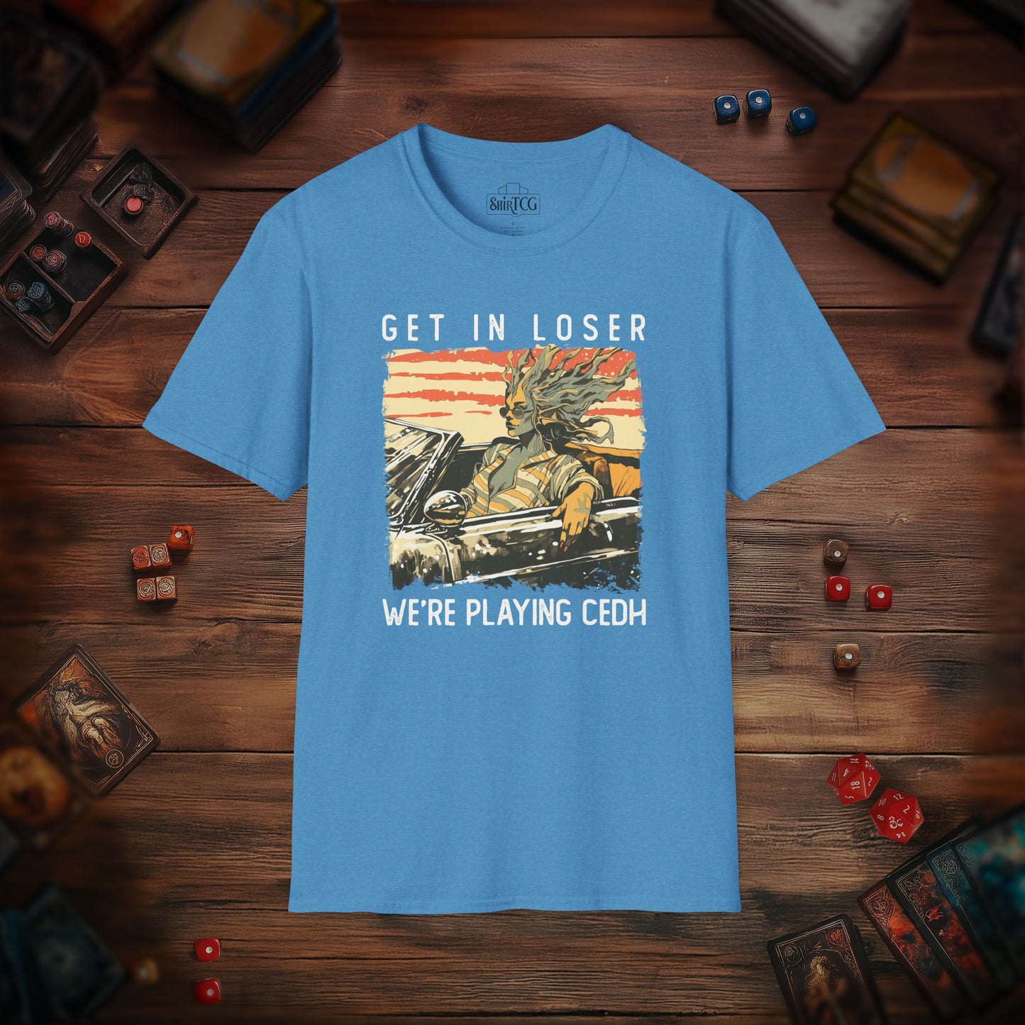 Get in Loser We're Playing CEDH T-Shirt