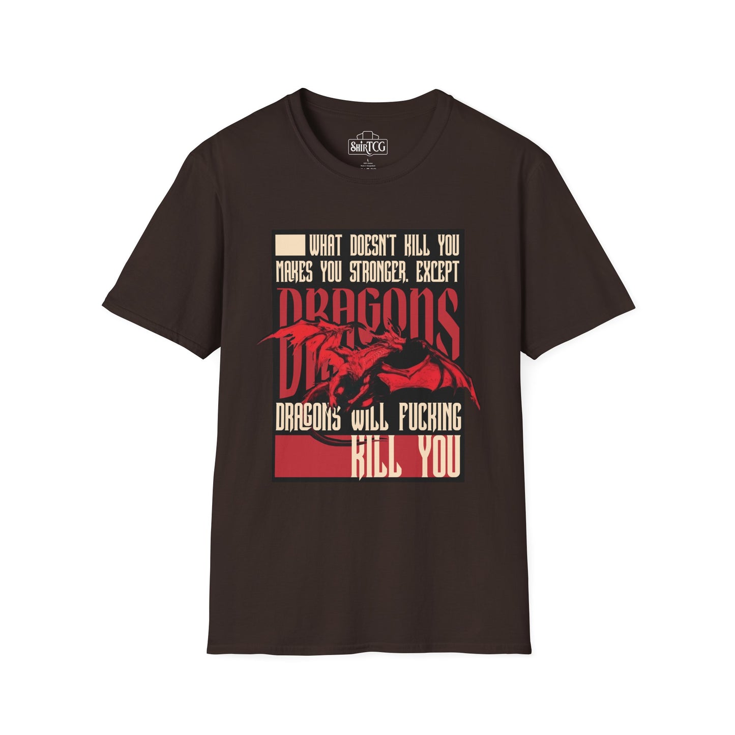 Dragons Will Kill You T-Shirt