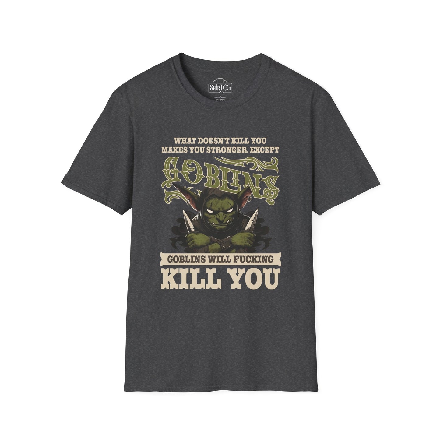 Goblins Will Kill You T-Shirt