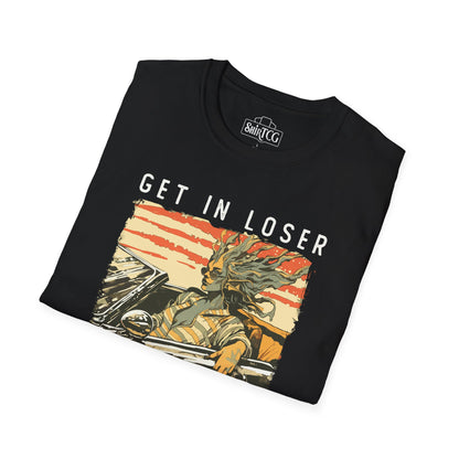 Get in Loser We're Playing CEDH T-Shirt