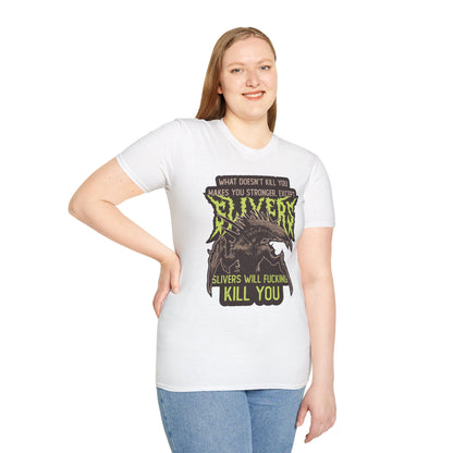 Slivers Will Kill You T-Shirt