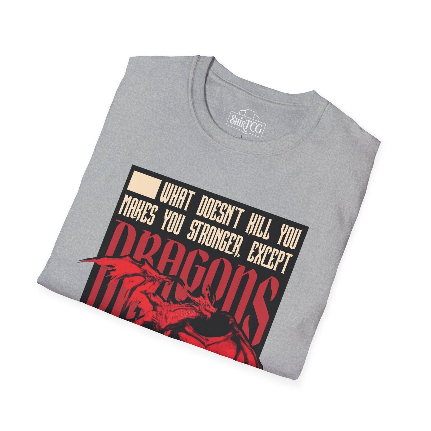 Dragons Will Kill You T-Shirt