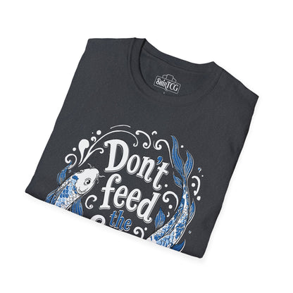 Don't Feed the Fish T-Shirt