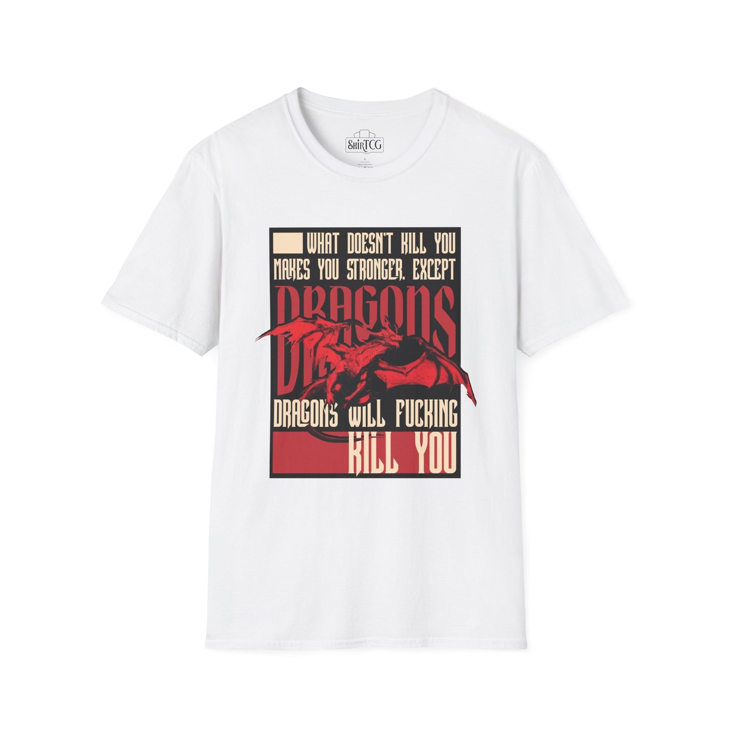 Dragons Will Kill You T-Shirt