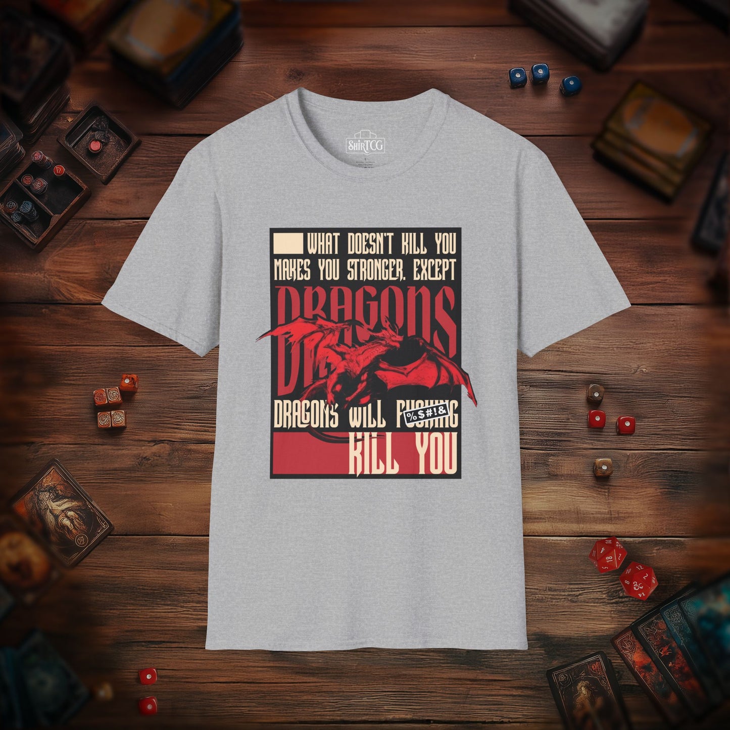 Dragons Will Kill You T-Shirt