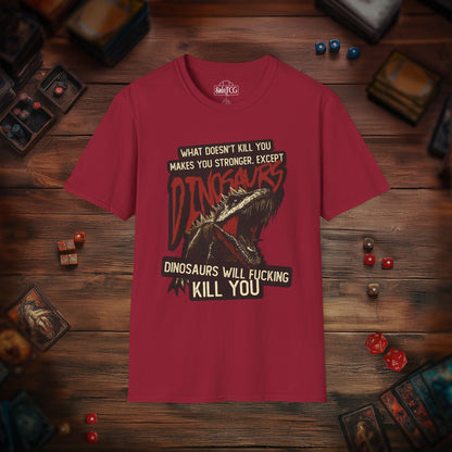 Dinosaurs Will Kill You T-Shirt