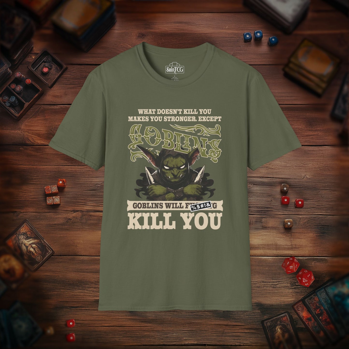 Goblins Will Kill You T-Shirt