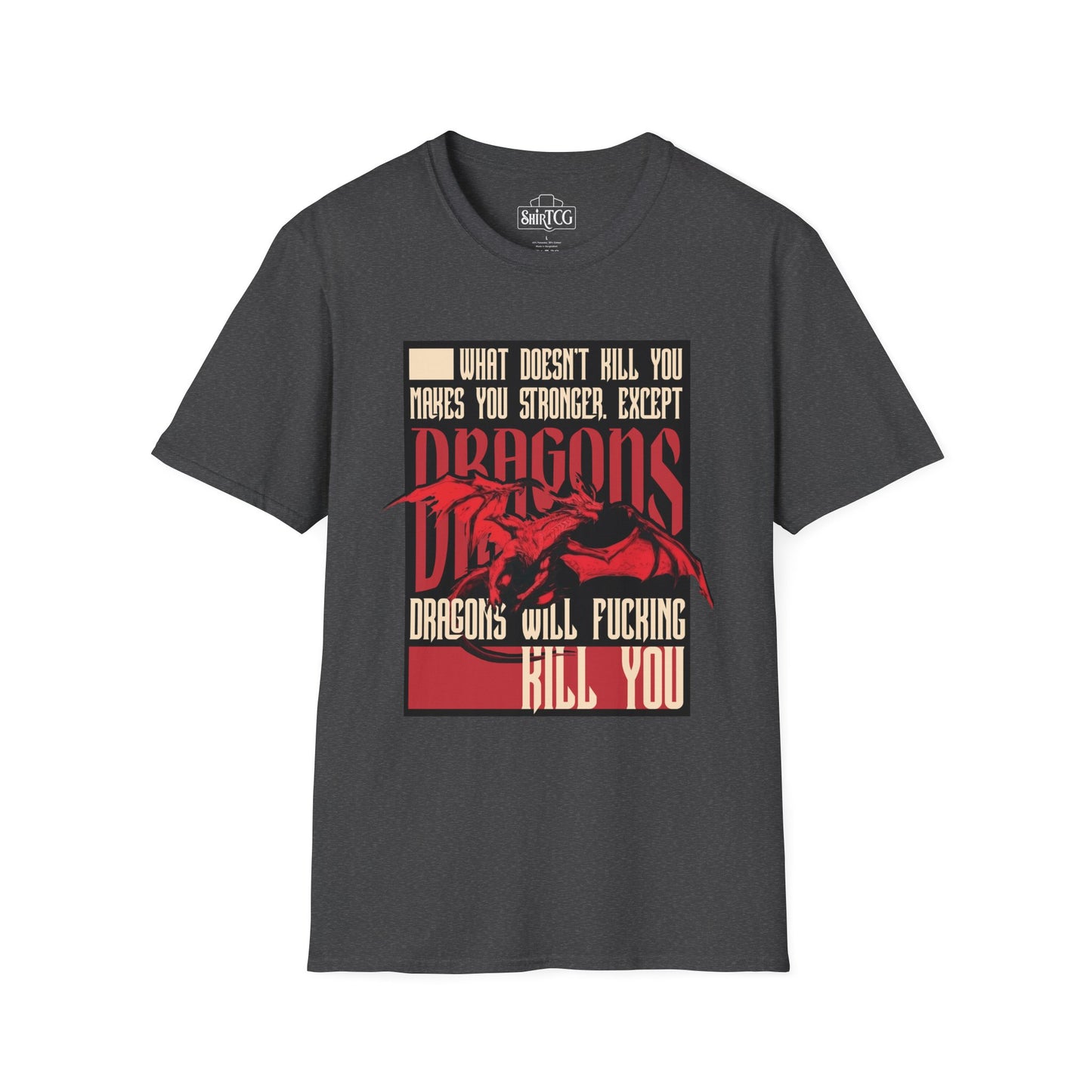 Dragons Will Kill You T-Shirt