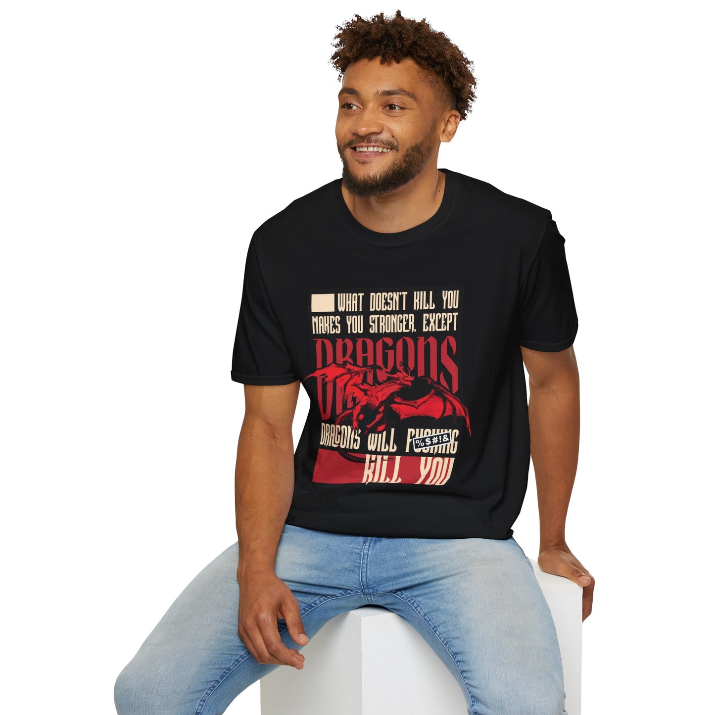 Dragons Will Kill You T-Shirt